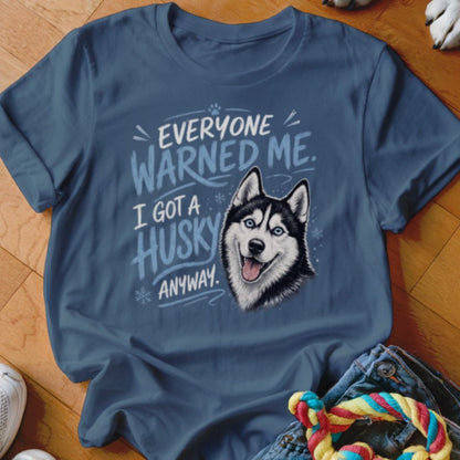 Everyone Warned Me Shirt - The Pawsitive Initiative
