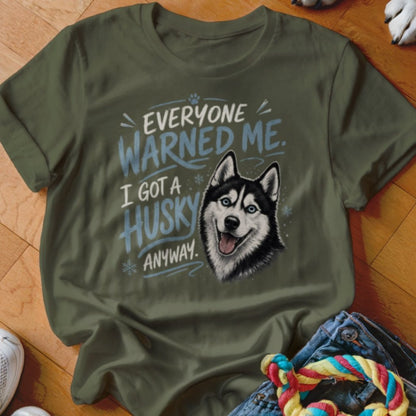 Everyone Warned Me Shirt - The Pawsitive Initiative