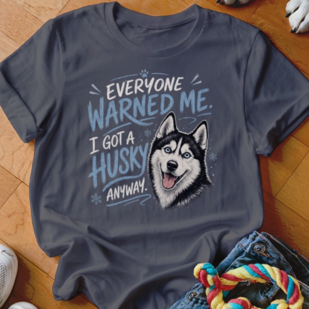 Everyone Warned Me Shirt - The Pawsitive Initiative