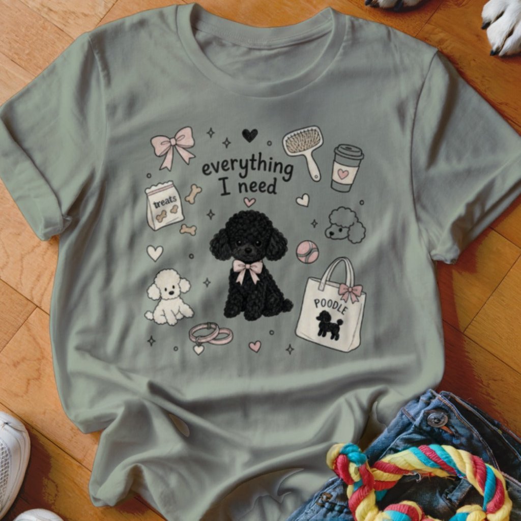 Everything I Need Shirt - The Pawsitive Initiative