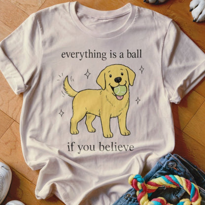 Everything Is A Ball Shirt - The Pawsitive Initiative