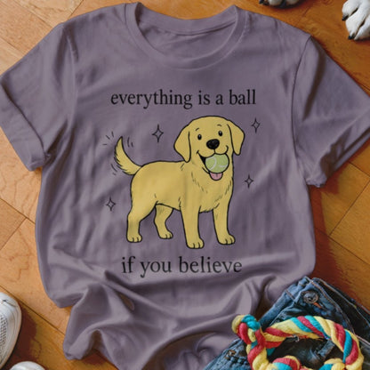 Everything Is A Ball Shirt - The Pawsitive Initiative