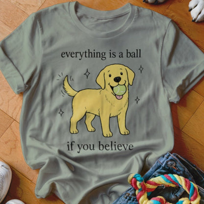 Everything Is A Ball Shirt - The Pawsitive Initiative