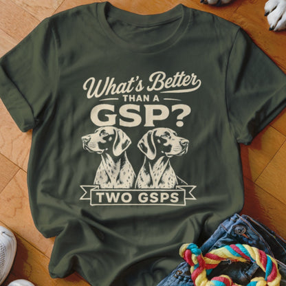Green t-shirt with "What's Better Than a GSP? Two GSPs" and two dog heads.