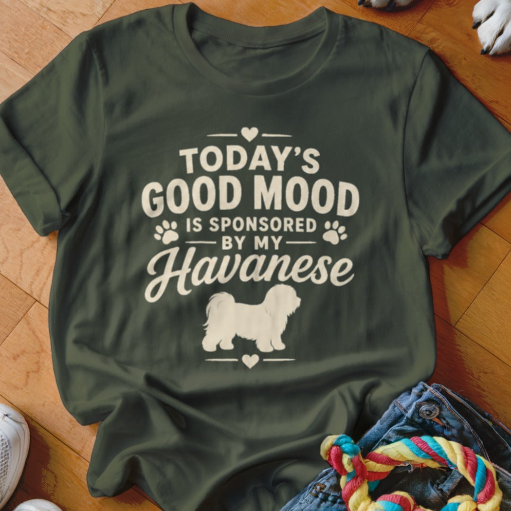 Dark green t-shirt with "Today's Good Mood Is Sponsored By My Havanese" and dog graphic.