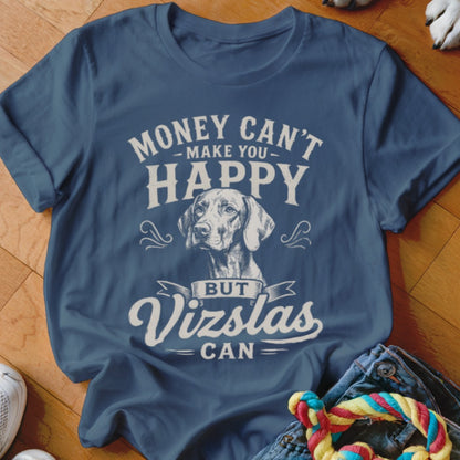 Blue t-shirt with dog graphic and text: "Money Can't Make You Happy But Vizslas Can."