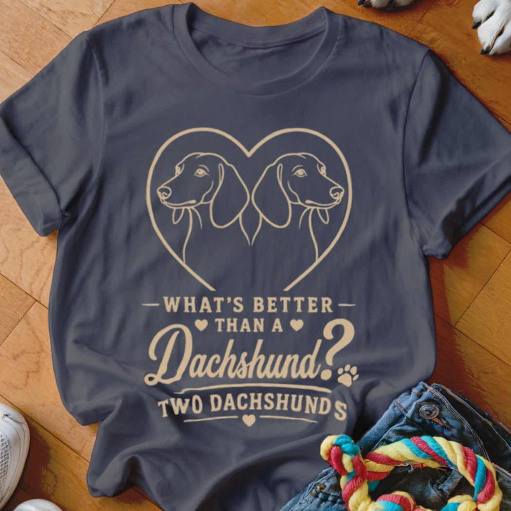 Dark grey t-shirt with two dachshunds in a heart and text: "WHAT'S BETTER THAN A Dachshund? TWO DACHSHUNDS"