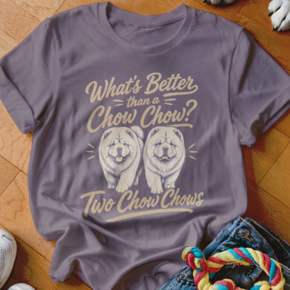 Grey t-shirt with "What's Better than a Chow Chow? Two Chow Chows" and two Chow Chow dogs.