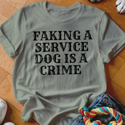 Faking is a Crime Shirt - The Pawsitive Initiative