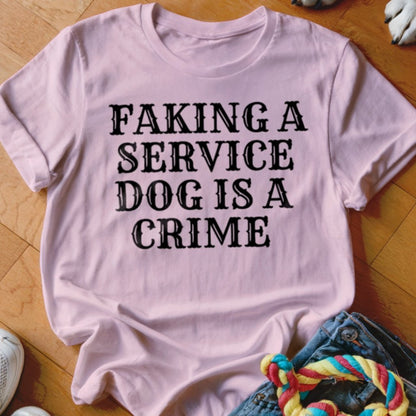 Faking is a Crime Shirt - The Pawsitive Initiative