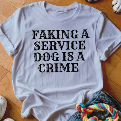 Faking is a Crime Shirt - The Pawsitive Initiative