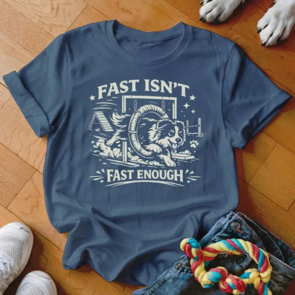Fast Enough Shirt - The Pawsitive Initiative