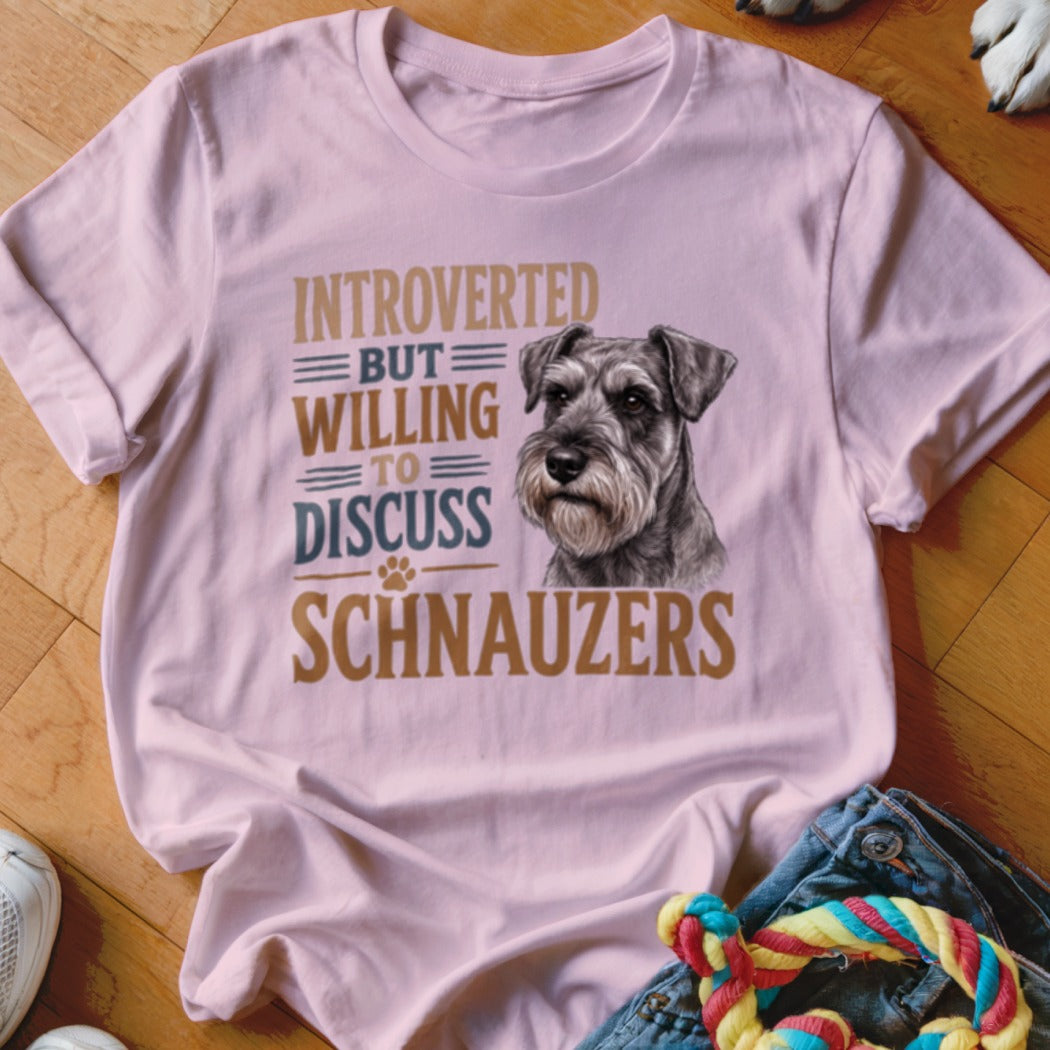 Pink t-shirt with "Introverted but willing to discuss Schnauzers" and a schnauzer dog.