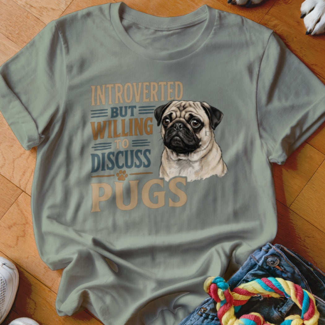 Light grey t-shirt with illustration of a pug and text "Introverted but willing to discuss pugs".