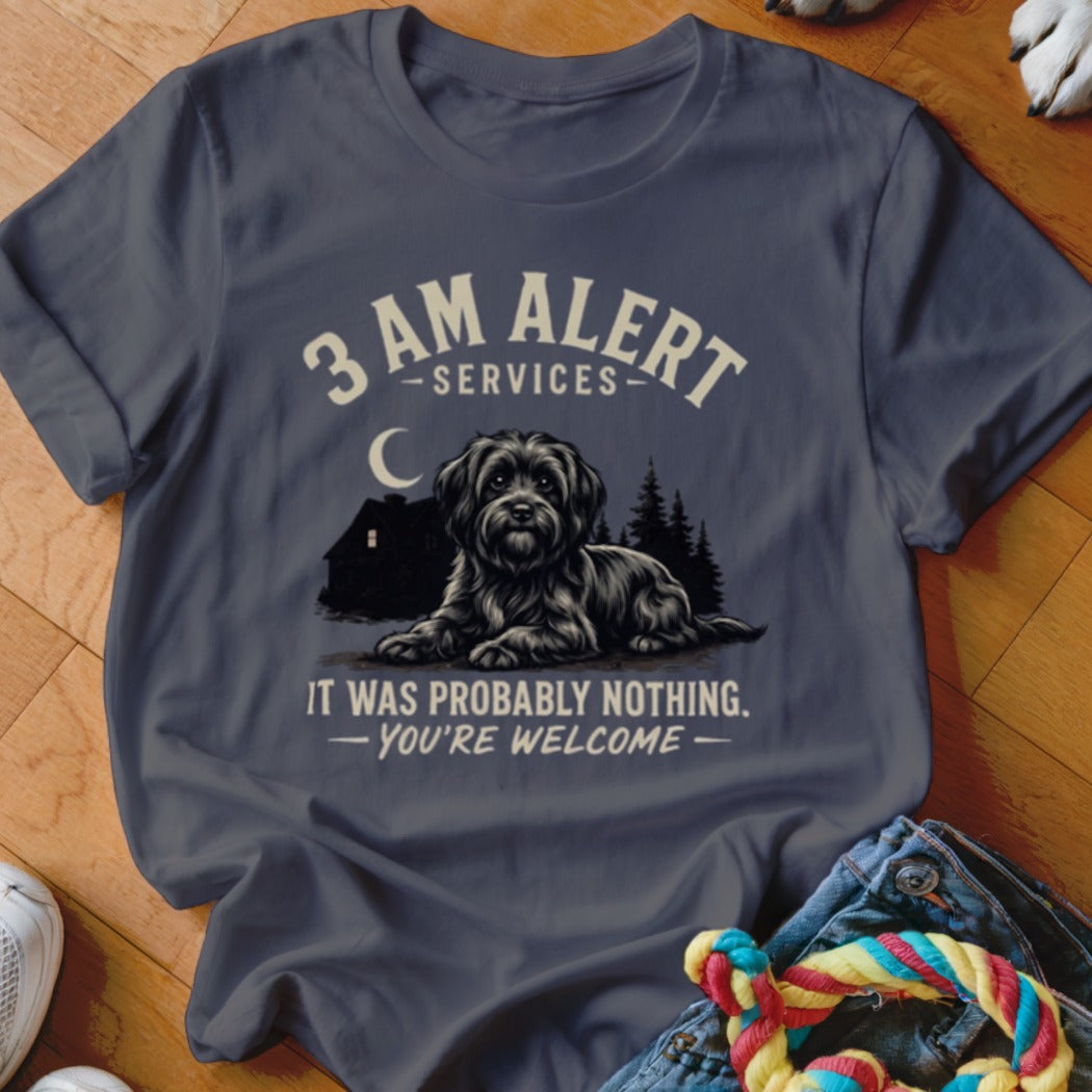 T-shirt with dog, house, trees, and text: "3 AM ALERT SERVICES. IT WAS PROBABLY NOTHING. -YOU'RE WELCOME-"