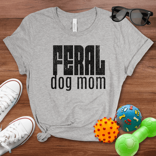 Feral Dog Mom Shirt - The Pawsitive Initiative