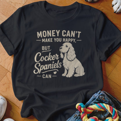 Dark t-shirt with text and Cocker Spaniel graphic. "Money can't make you happy, but Cocker Spaniels can."