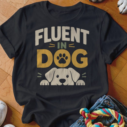 Fluent in Dog Shirt - The Pawsitive Initiative