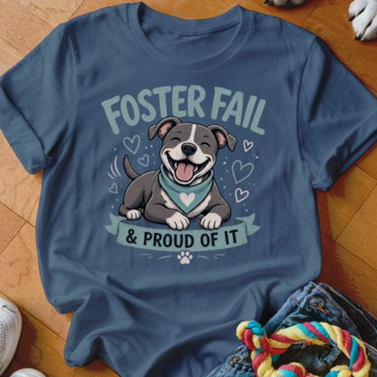 Foster Fail Shirt - The Pawsitive Initiative