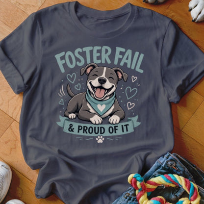 Foster Fail Shirt - The Pawsitive Initiative