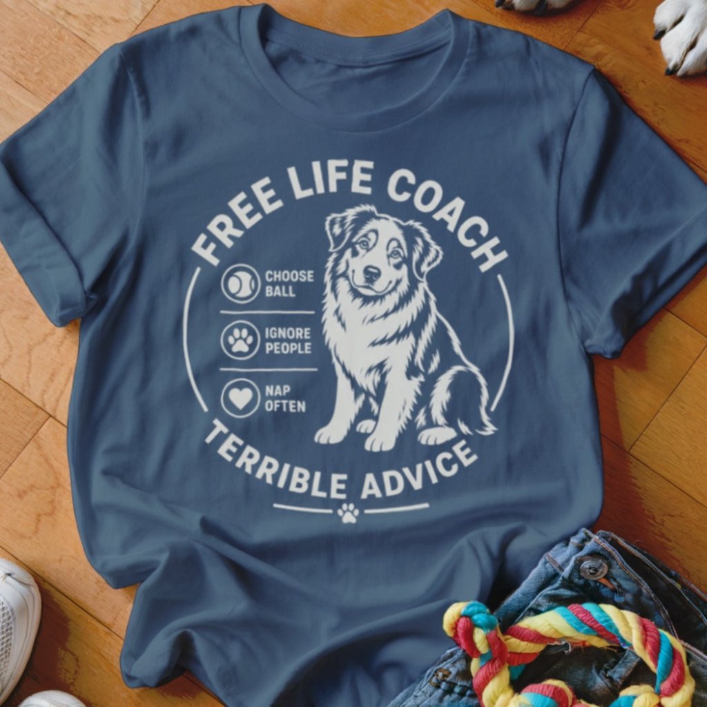 Free Life Coach Terrible Advice Aussie Shirt - The Pawsitive Initiative