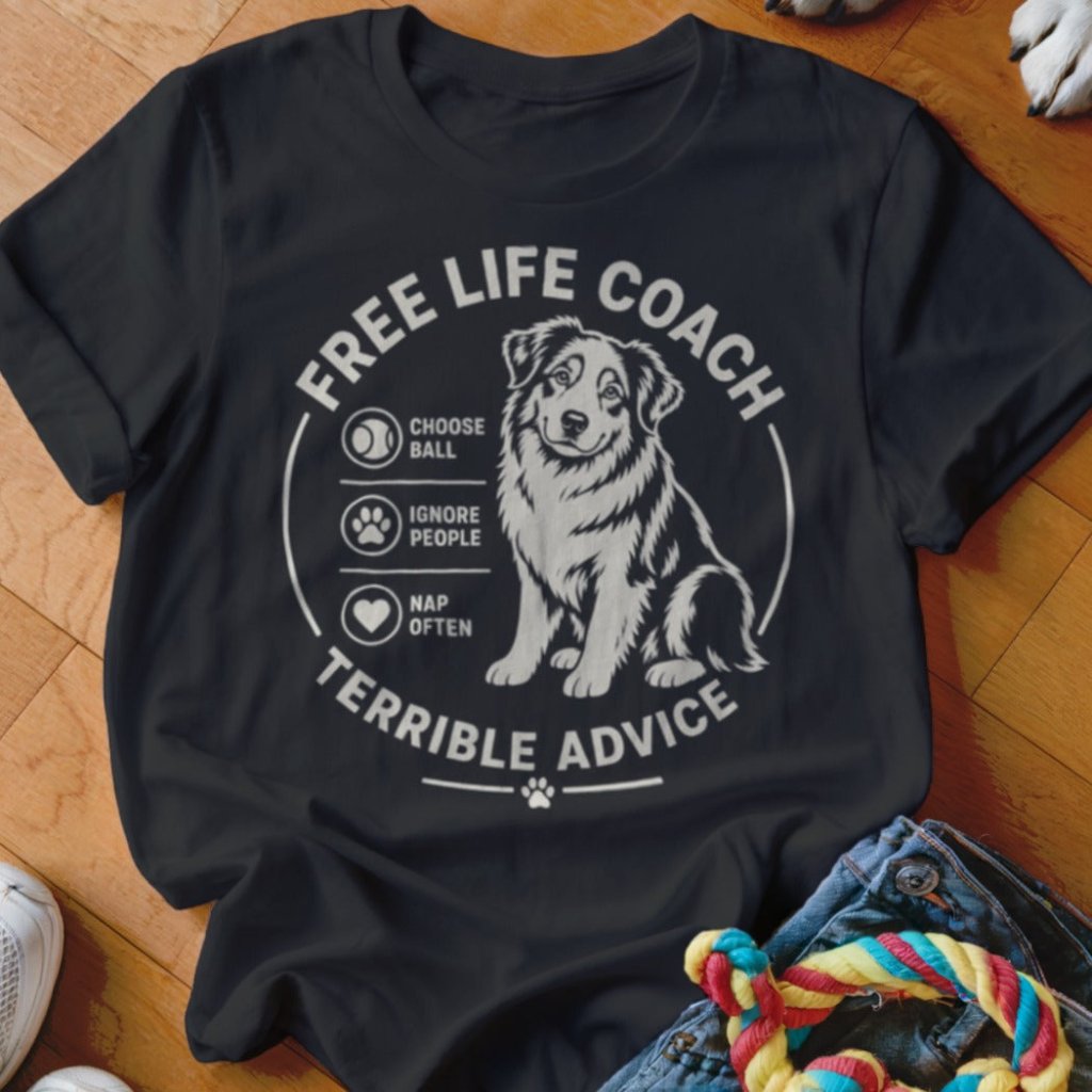Free Life Coach Terrible Advice Aussie Shirt - The Pawsitive Initiative