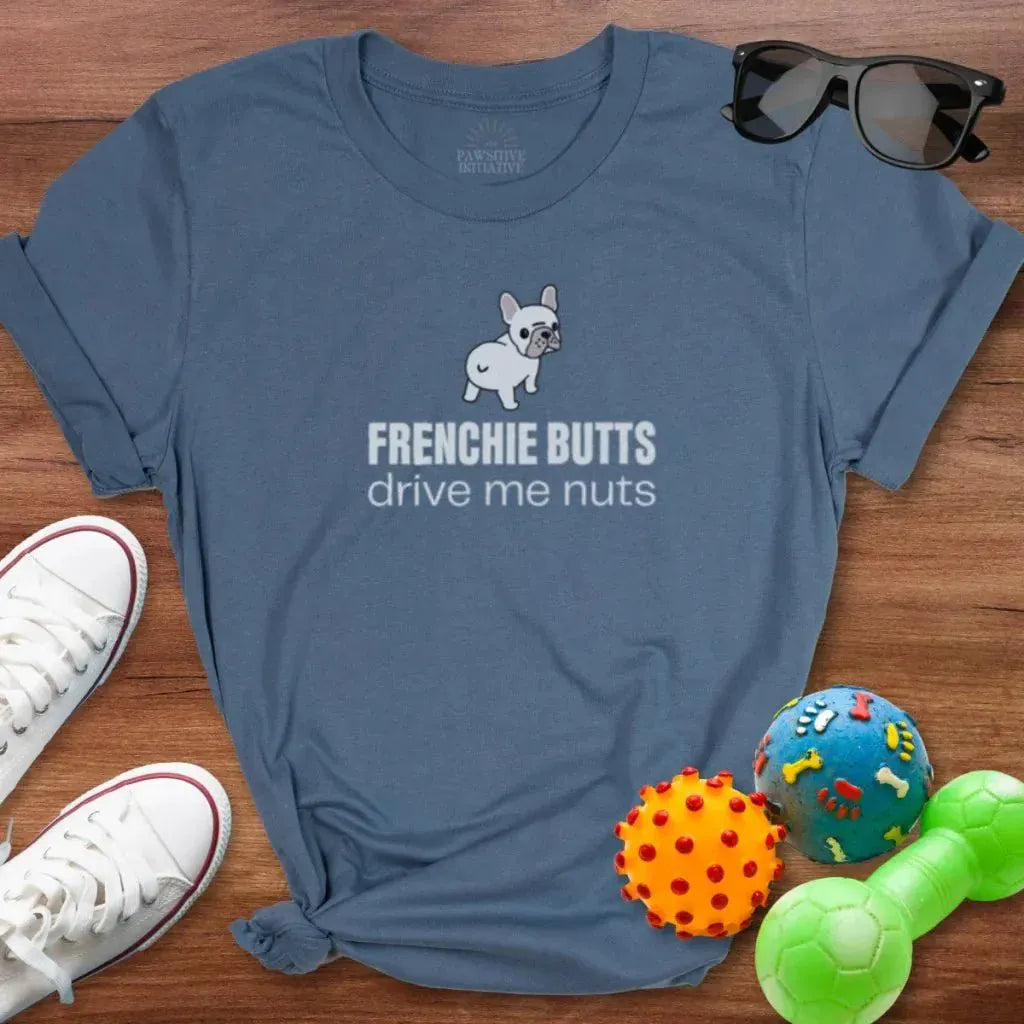 Frenchie Butts Shirt - The Pawsitive Initiative