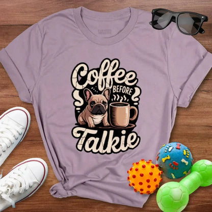 Frenchie Coffee Before Talkie Shirt - The Pawsitive Initiative