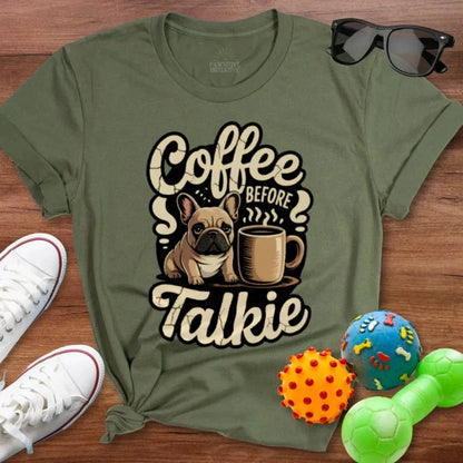 Frenchie Coffee Before Talkie Shirt - The Pawsitive Initiative