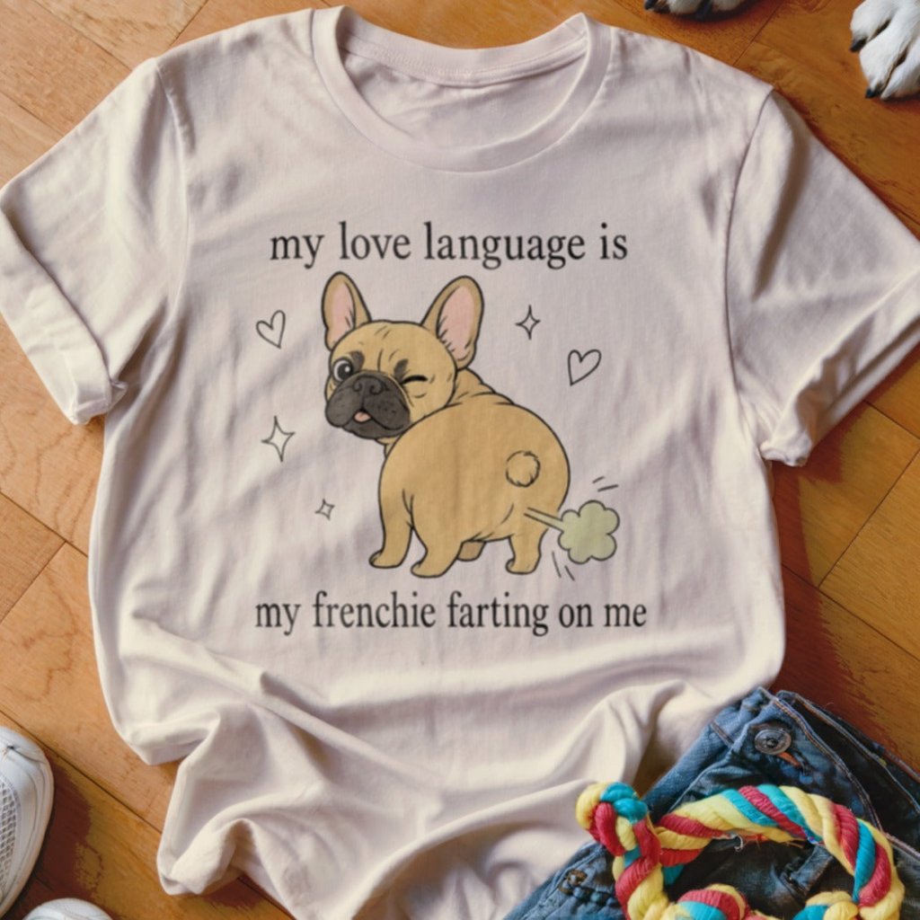 Frenchie Farts Shirt - The Pawsitive Initiative