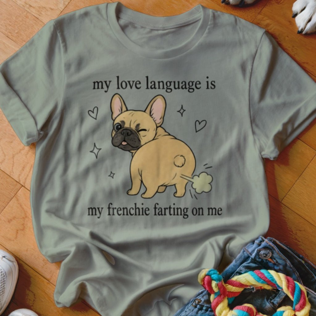 Frenchie Farts Shirt - The Pawsitive Initiative