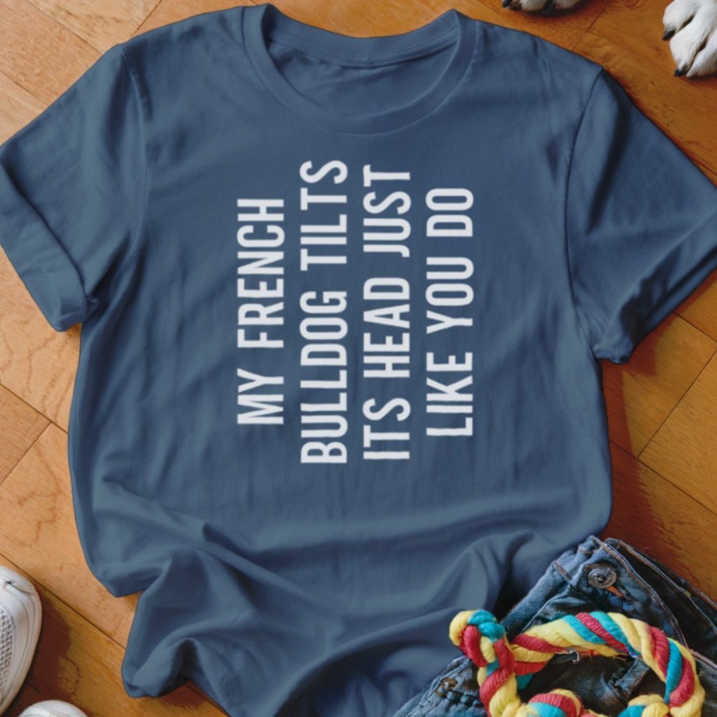 Frenchie Head Tilt Shirt - The Pawsitive Initiative