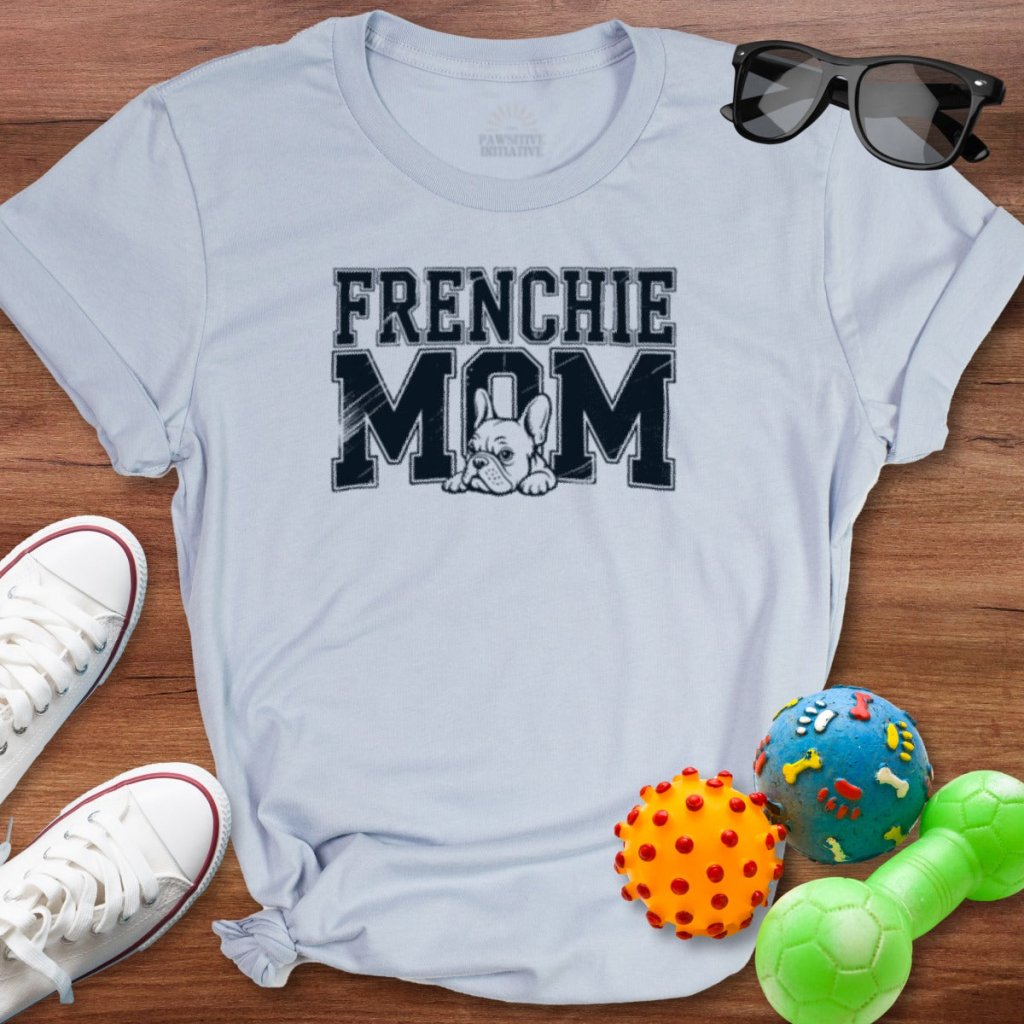Frenchie Mom Shirt - The Pawsitive Initiative