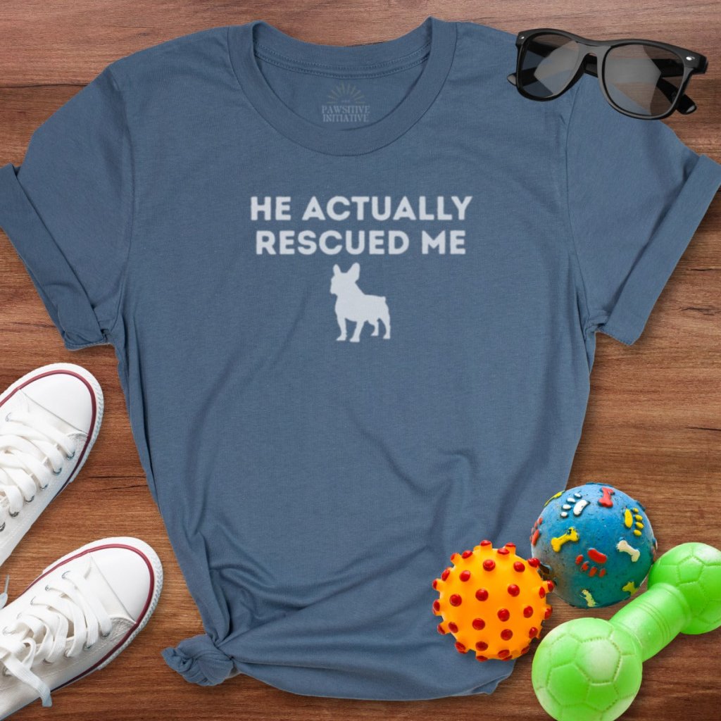 Frenchie Rescued Me Shirt - The Pawsitive Initiative