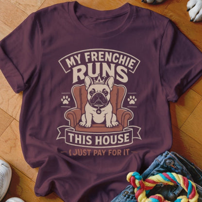 Frenchie Runs This House Shirt - The Pawsitive Initiative