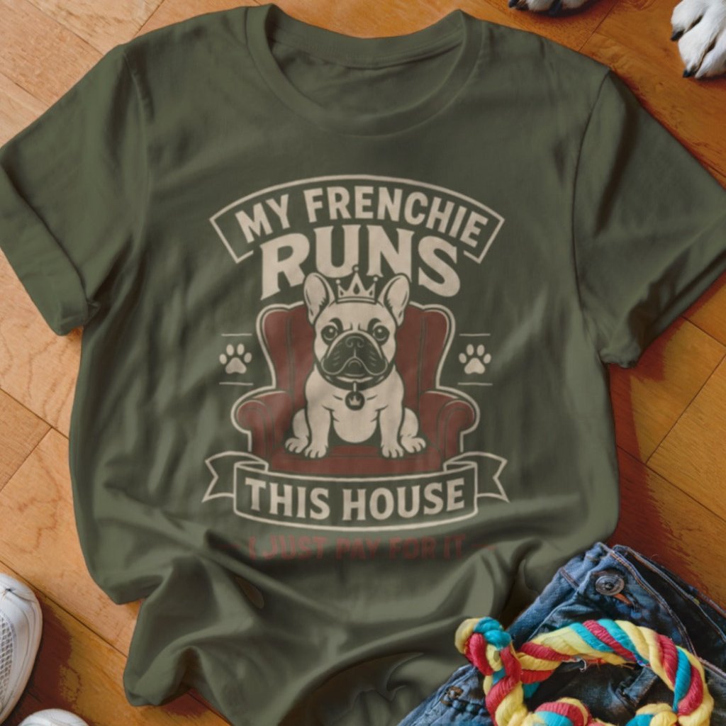 Frenchie Runs This House Shirt - The Pawsitive Initiative