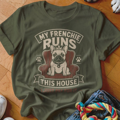 Frenchie Runs This House Shirt - The Pawsitive Initiative