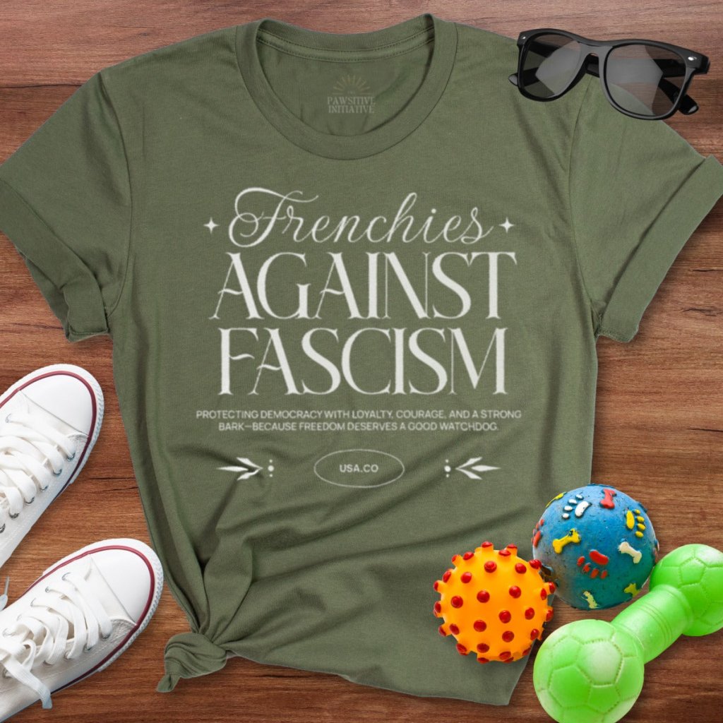 Frenchies Against Shirt - The Pawsitive Initiative