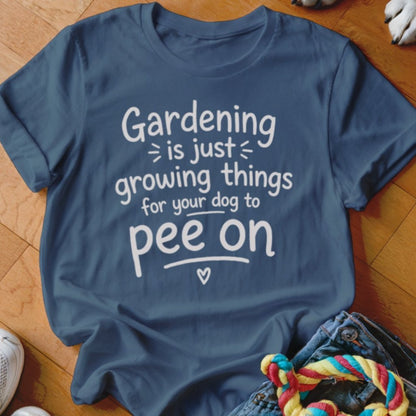 Gardening is Just Shirt - The Pawsitive Initiative
