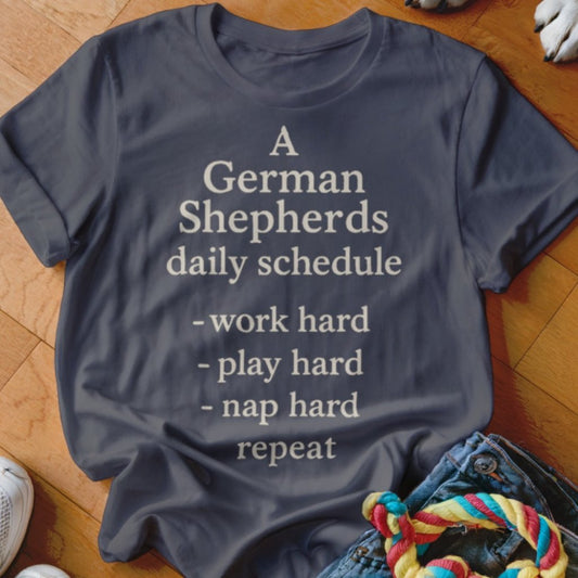 German Shepherds Schedule Shirt - The Pawsitive Initiative