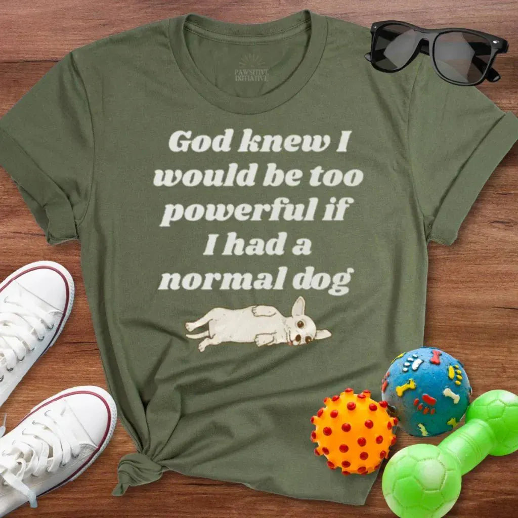 God Knew Chihuahua Shirt - The Pawsitive Initiative