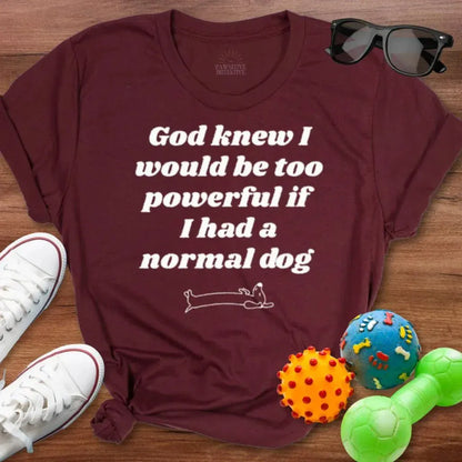 God Knew Dachshund Shirt - The Pawsitive Initiative