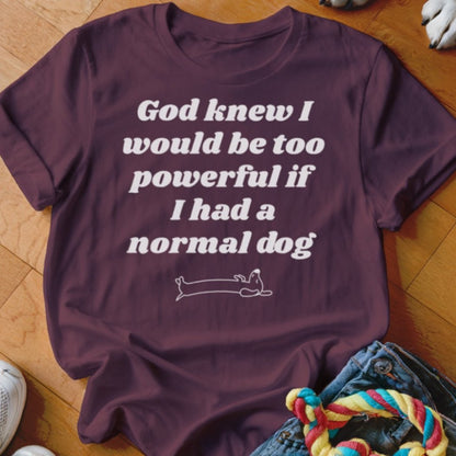 God Knew Dachshund Shirt - The Pawsitive Initiative