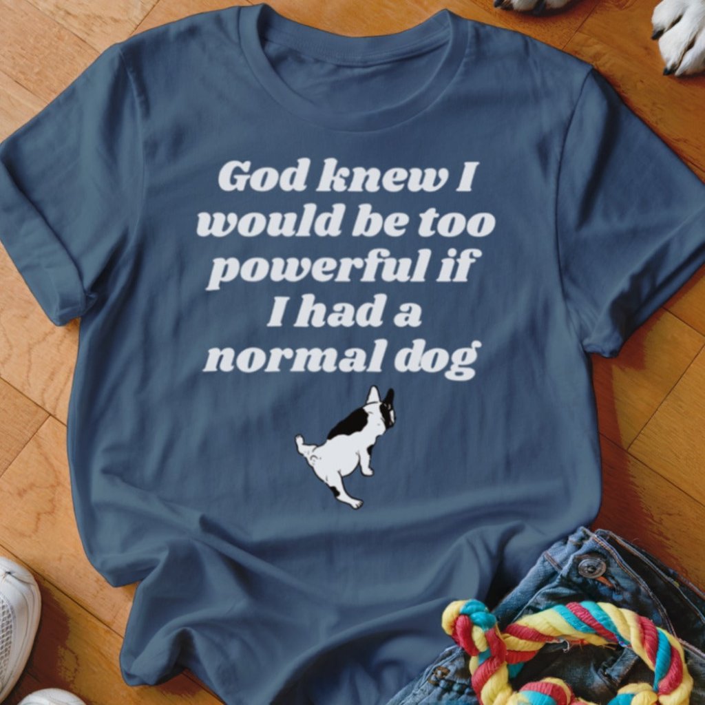 God Knew Frenchie Shirt - The Pawsitive Initiative