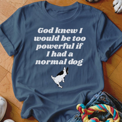 God Knew Frenchie Shirt - The Pawsitive Initiative