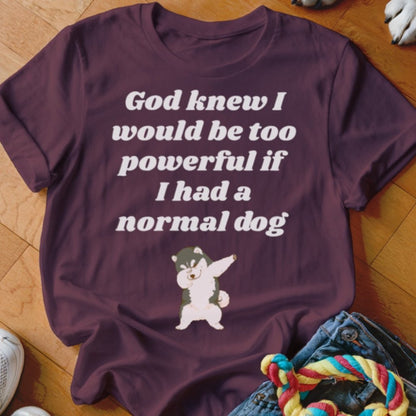 God Knew Husky Shirt - The Pawsitive Initiative