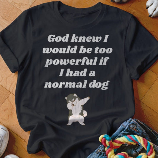 God Knew Husky Shirt - The Pawsitive Initiative