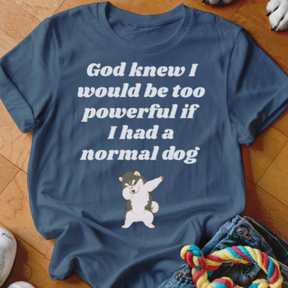 God Knew Husky Shirt - The Pawsitive Initiative
