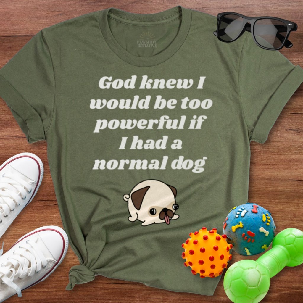 God Knew Pug Shirt - The Pawsitive Initiative