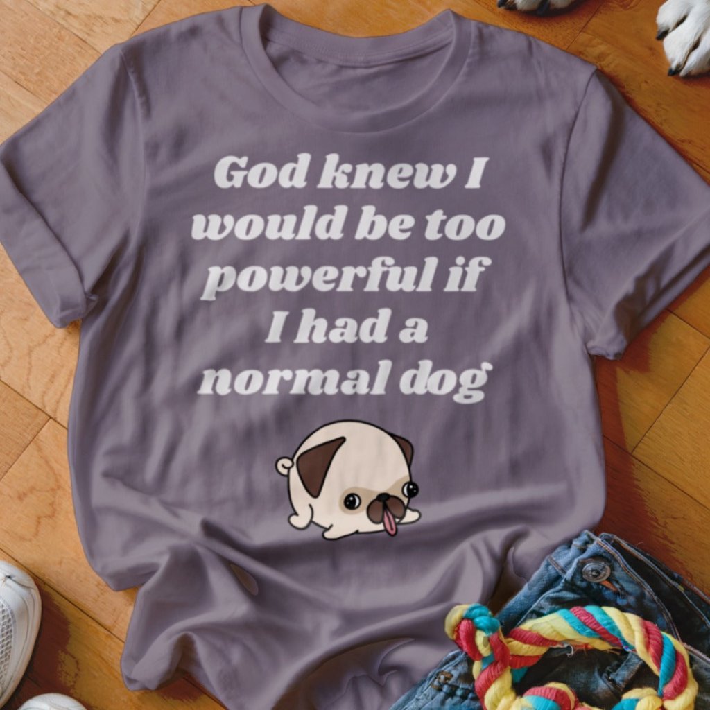 God Knew Pug Shirt - The Pawsitive Initiative